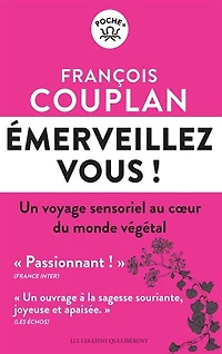 Emerveillez-vous !: un voyage sensoriel au coeur du monde végétal