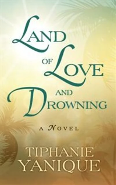 Land Of Love And Drowning: (Large Print)