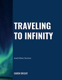Traveling to Infinity: And Other Stories
