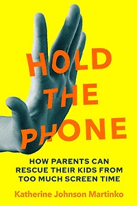 Hold the Phone: How Parents Can Rescue Their Kids From Too Much Screen Time