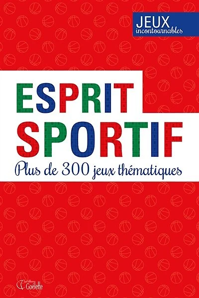 Esprit sportif: plus de 300 jeux thématiques