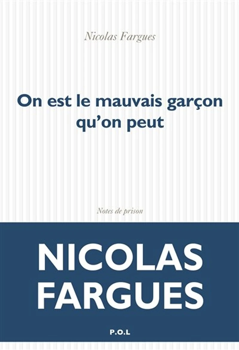 On est le mauvais garçon qu'on peut: notes de prison