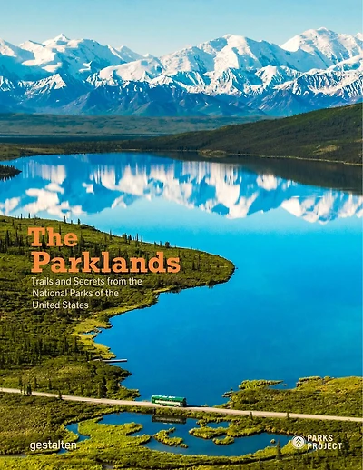 The Parklands: Trails And Secrets From The National Parks Of The United States