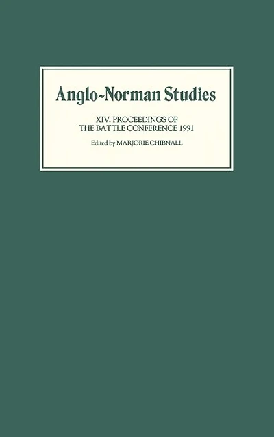 Anglo-Norman Studies XIV: Proceedings of the Battle Conference 1991