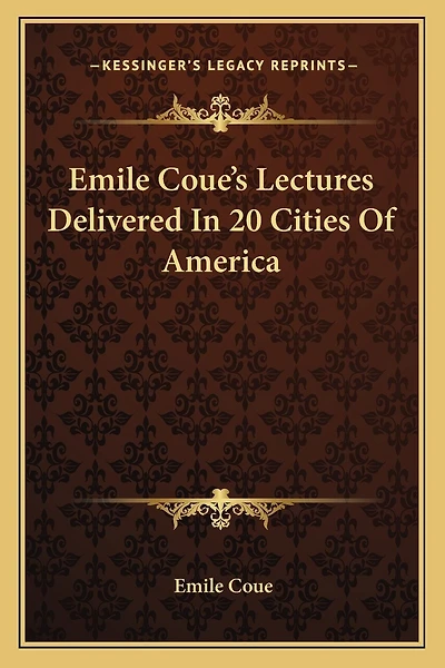 Emile Coue's Lectures Delivered In 20 Cities Of America