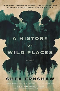 A History of Wild Places: Novel