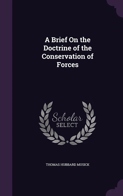 A Brief On the Doctrine of the Conservation of Forces