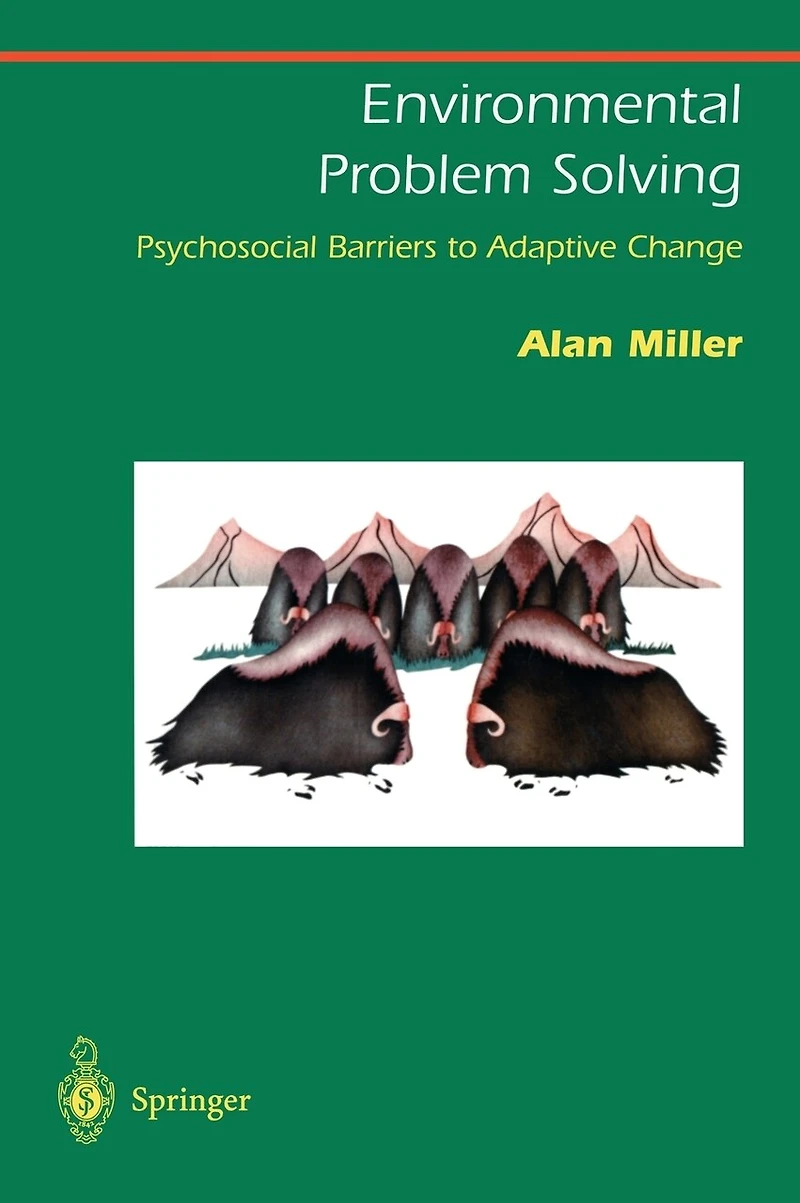 Environmental Problem Solving: Psychosocial Barriers to Adaptive Change