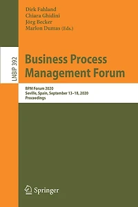 Business Process Management Forum: Bpm Forum 2020, Seville, Spain, September 13-18, Proceedings