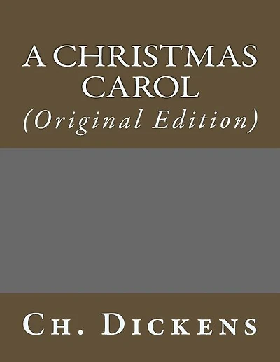 A Christmas Carol: (original Edition)