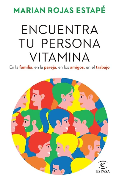 Encuentra tu persona vitamina: En la familia, en la pareja, en los amigos, en el trabajo / Find Your Vitamin Person