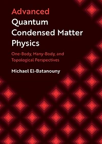 Advanced Quantum Condensed Matter Physics: One-body, Many-body, And Topological Perspectives
