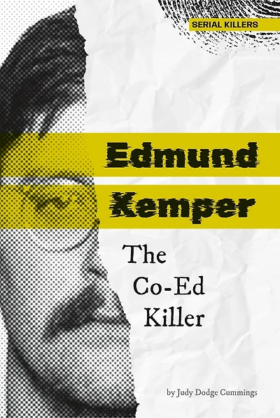 Edmund Kemper: The Co-Ed Killer: The Co-Ed Killer