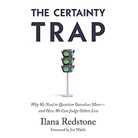 The Certainty Trap: Why We Need to Question Ourselves More—and How Can Judge Others Less