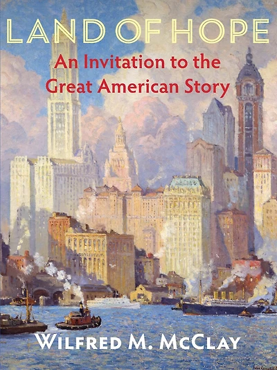 Land Of Hope: An Invitation To The Great American Story