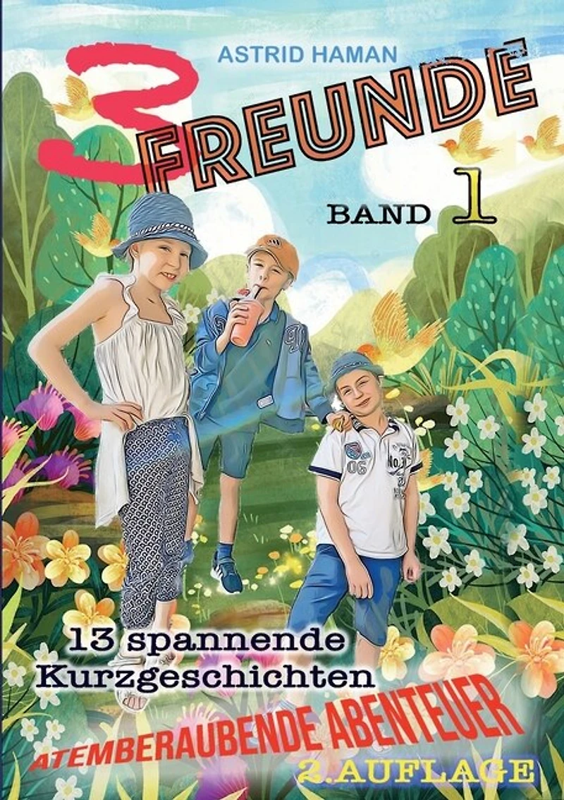 3 Freunde: atemberaubende Abenteuer Band 1