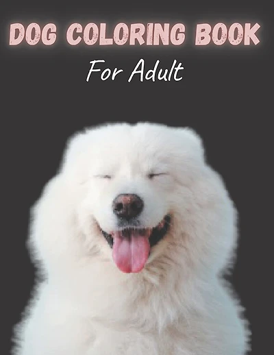 Dog Coloring Book For Adult: Dog Coloring Book for dog lovers