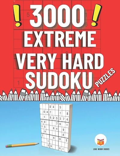 3000 Extreme Very Hard Sudoku Puzzles: Challenging Difficult Big Sudoku Book