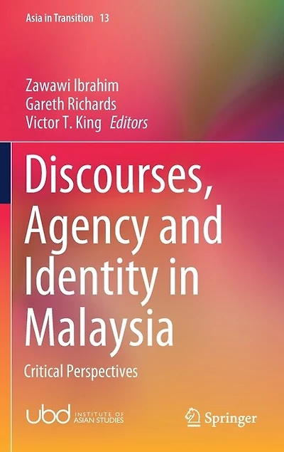 Discourses, Agency And Identity Malaysia: Critical Perspectives