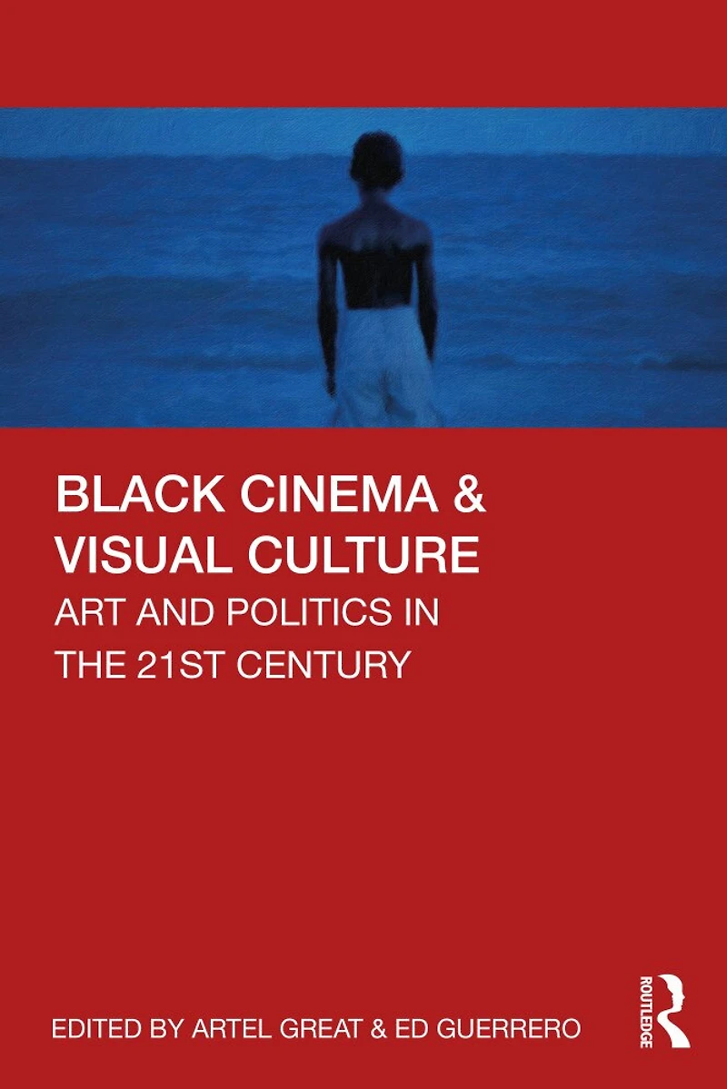 Black Cinema and Visual Culture: Art Politics the 21st Century