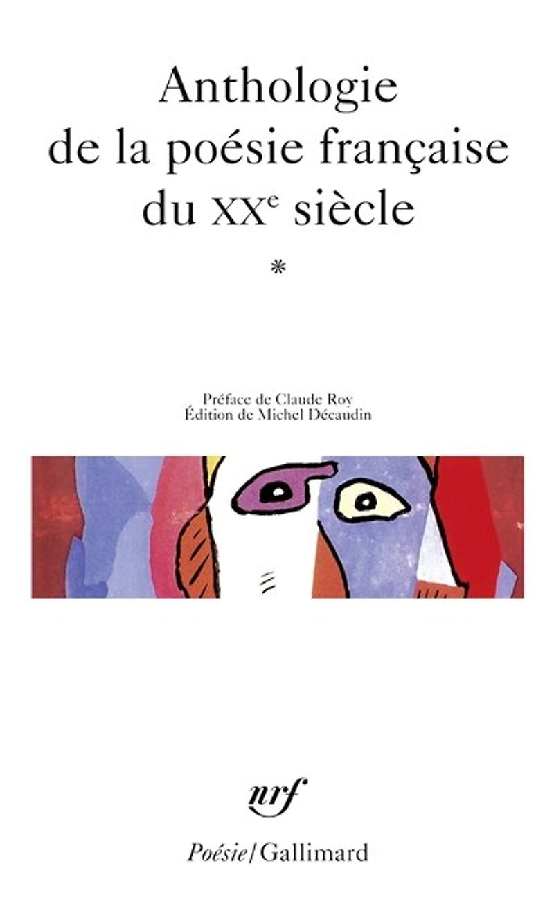 Anthologie de la poésie française du XXe siècle, Vol. 1