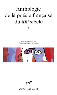 Anthologie de la poésie française du XXe siècle, Vol. 1