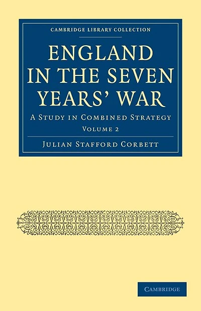England in the Seven Years' War: Volume 2: A Study in Combined Strategy