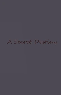 A Secret Destiny