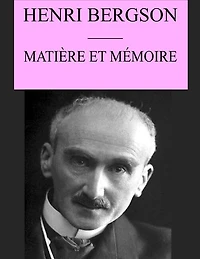 Matière et Mémoire: édition originale et annotée