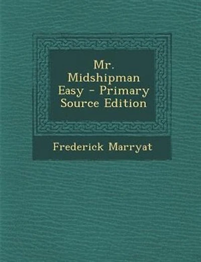 Mr. Midshipman Easy - Primary Source Edition