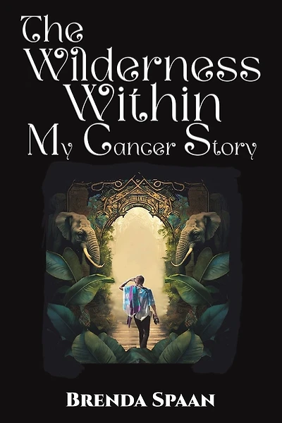 The Wilderness Within: My Cancer Story