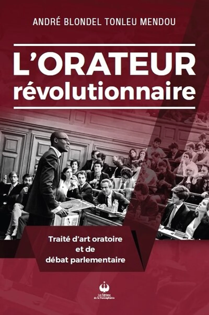 L' orateur révolutionnaire: Traité d’art oratoire et de débat parlementaire