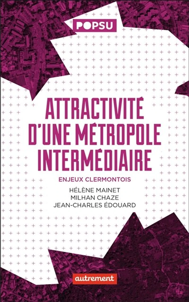 Attractivité d'une métropole intermédiaire: enjeux clermontois