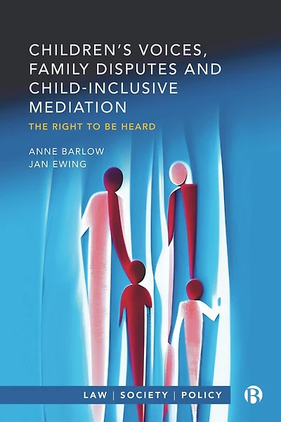 Children’s Voices, Family Disputes and Child-Inclusive Mediation: The Right to Be Heard