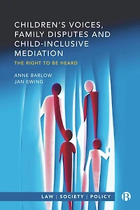 Children’s Voices, Family Disputes and Child-Inclusive Mediation: The Right to Be Heard