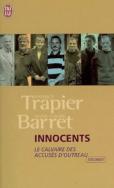 Innocents : le calvaire des innocents d'Outreau: le calvaire des innocents d'Outreau