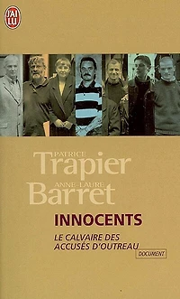 Innocents : le calvaire des innocents d'Outreau: le calvaire des innocents d'Outreau