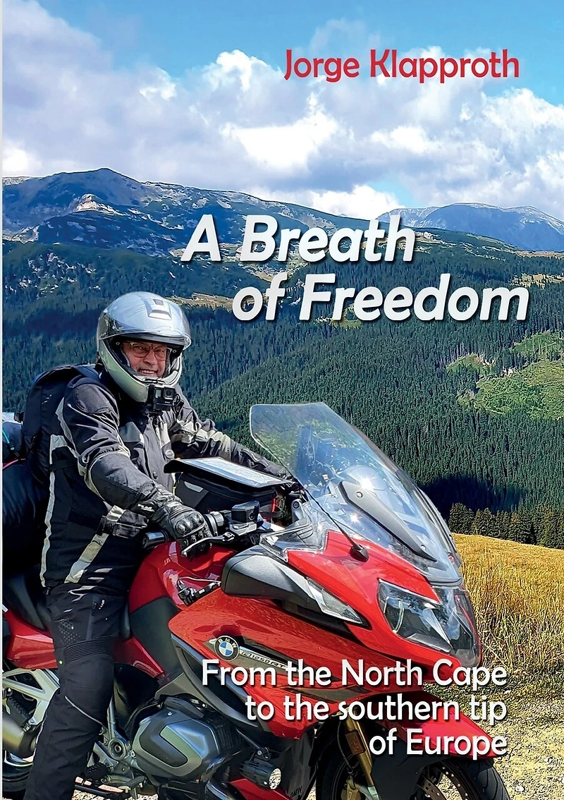 A Breath of Freedom: By motorbike from the North Cape to southern tip Europe