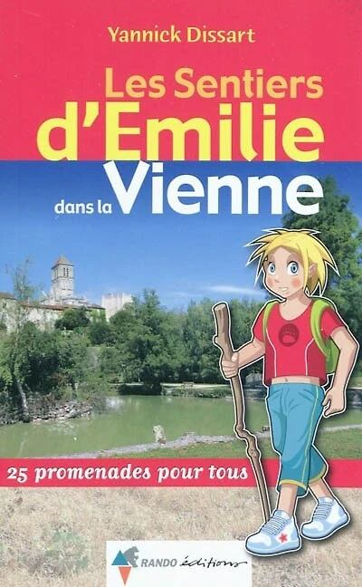 Les sentiers d'Emilie dans la Vienne : 25 promenades pour tous: 25 promenades pour tous