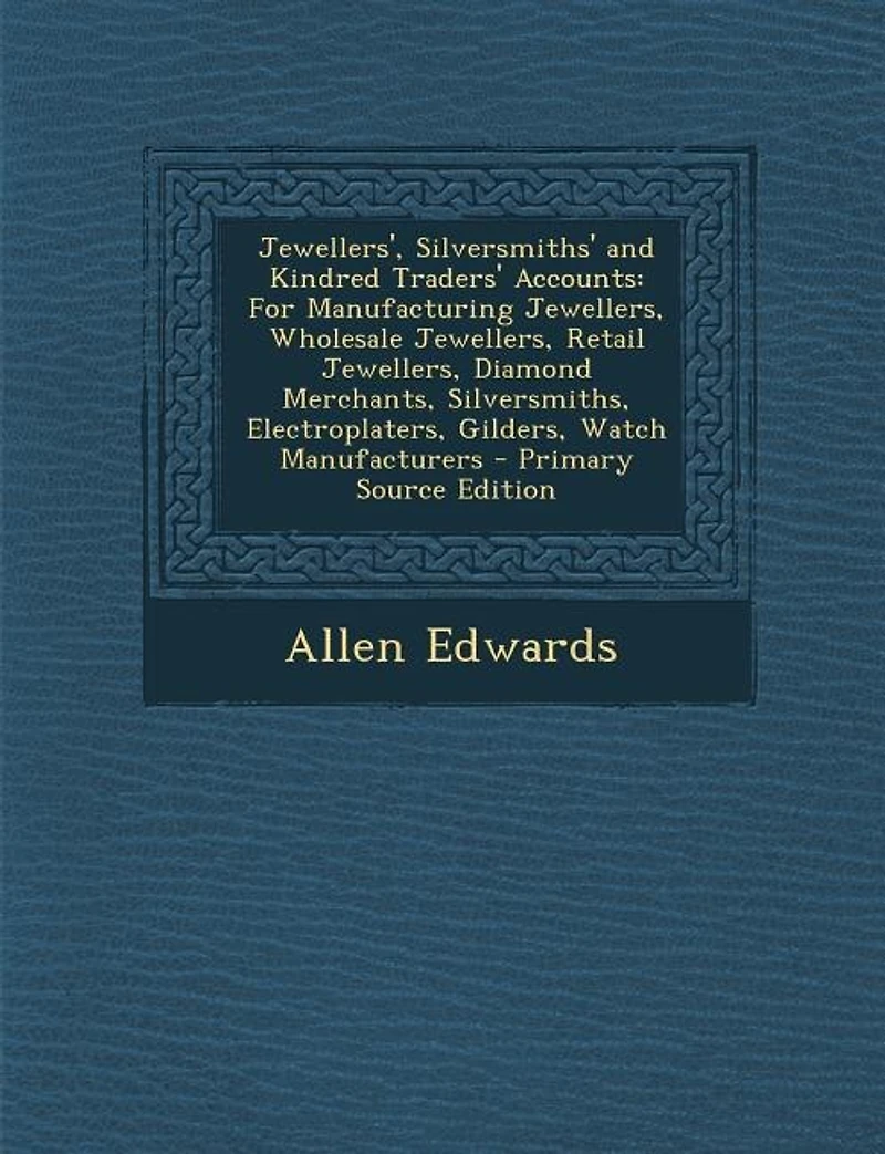 Jewellers: Silversmiths and Kindred Traders' Accounts