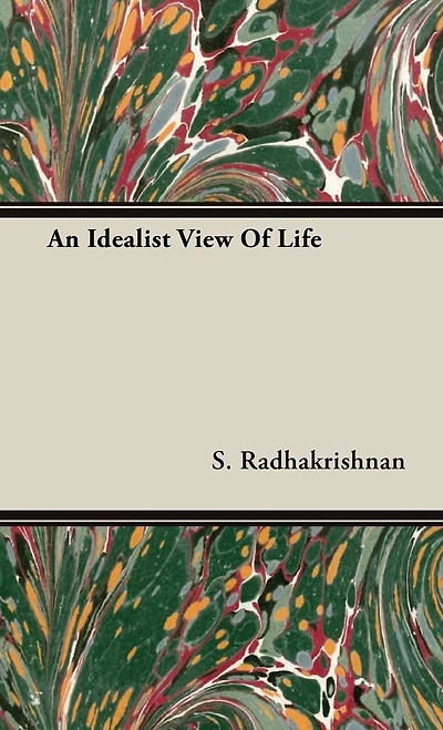 An Idealist View Of Life