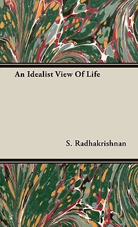 An Idealist View Of Life