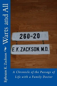 Warts and All: A Chronicle of the Passage of Life with a Family Doctor