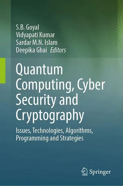 Quantum Computing, Cyber Security and Cryptography: Issues, Technologies, Algorithms, Programming Strategies