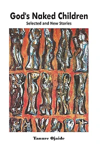 God's Naked Children: Selected and New Stories