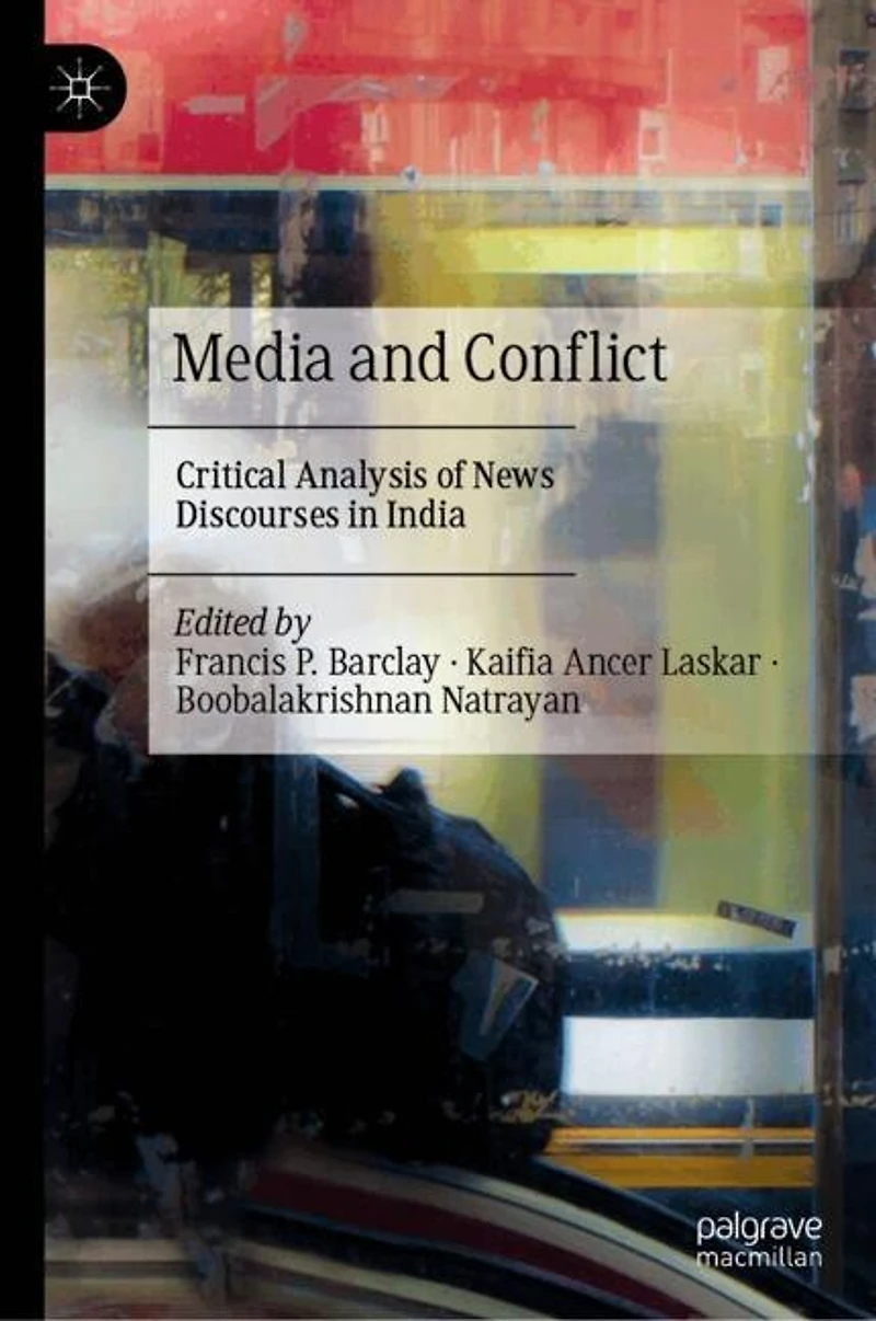 Media and Conflict: Critical Analysis of News Discourses India