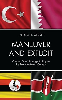 Maneuver and Exploit: Global South Foreign Policy the Transnational Context