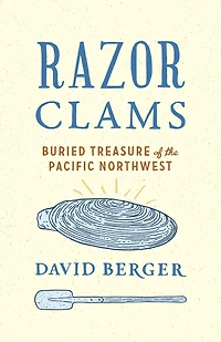 Razor Clams: Buried Treasure of the Pacific Northwest