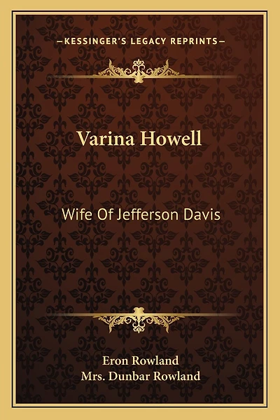 Varina Howell: Wife Of Jefferson Davis