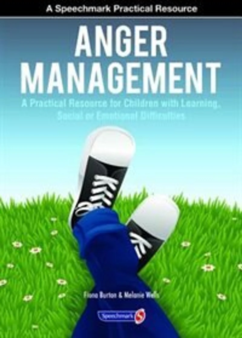 Anger Management: A Practical Resource For Children With Learning, Social And Emotional Difficulties